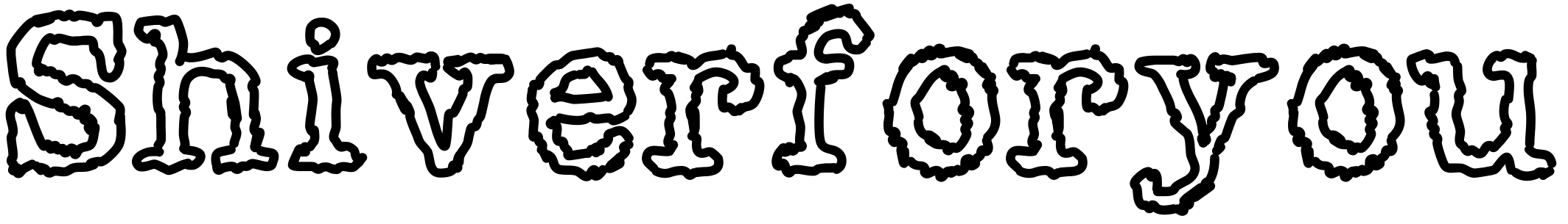 Font Shiverforyou