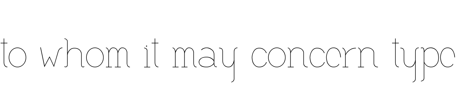 Font to whom it may concern type