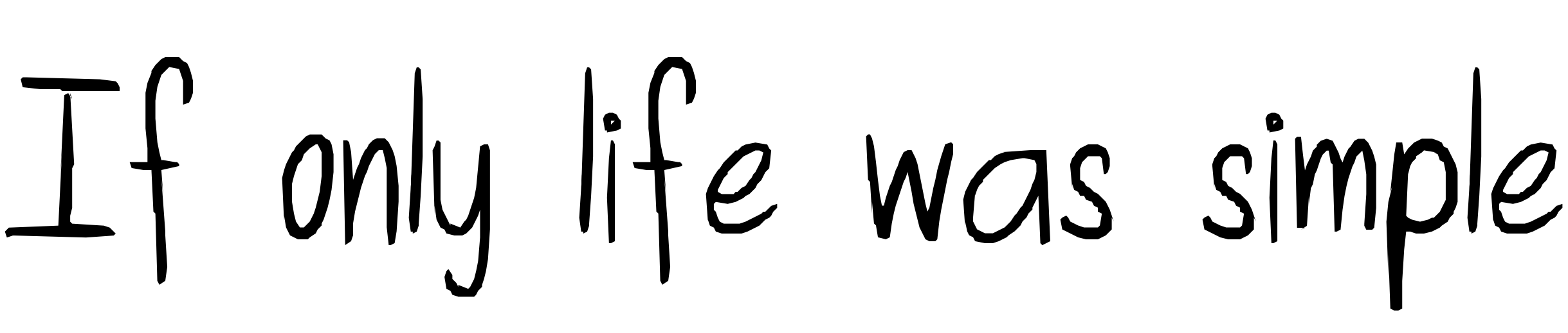 Font If only life was simple