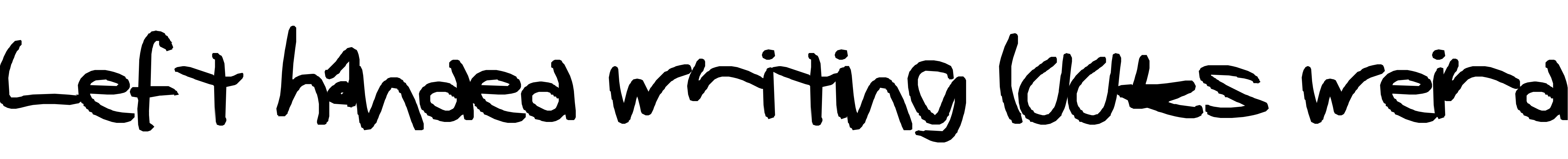 Font Left handed writing looks weird