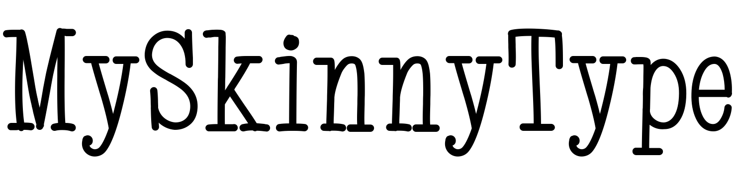 Font MySkinnyType