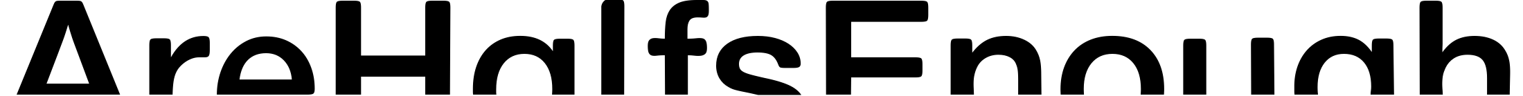 Font AreHalfsEnough