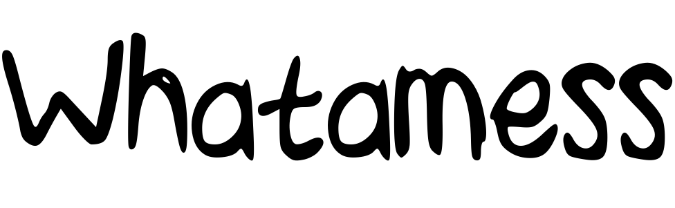 Font Whatamess