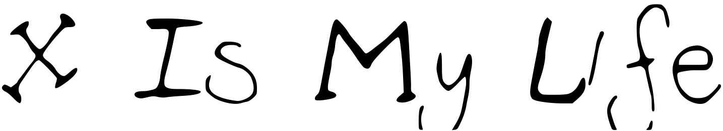 Font X_Is_My_Life