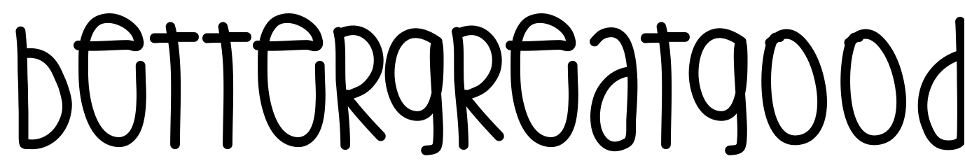 Font BetterGreatgood