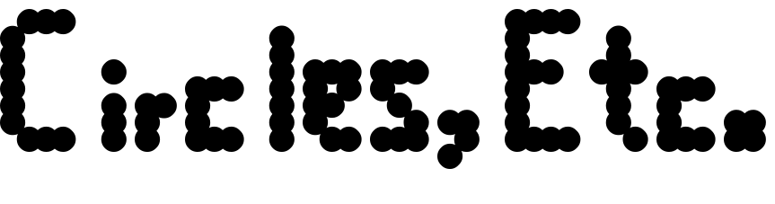 Font Circles, Etc.